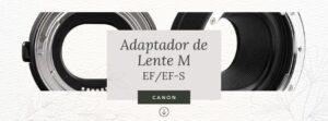 Adaptador de Lente M –> EF/EF-S